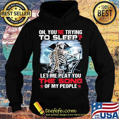 You’re Trying To Sleep Let Me Play You The Song Of My People Skull Trucker Shirt