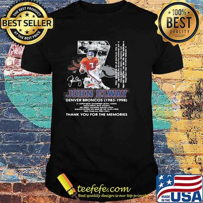 07 john elway denver broncos 1983-1998 thank you for the memories signature Shirt