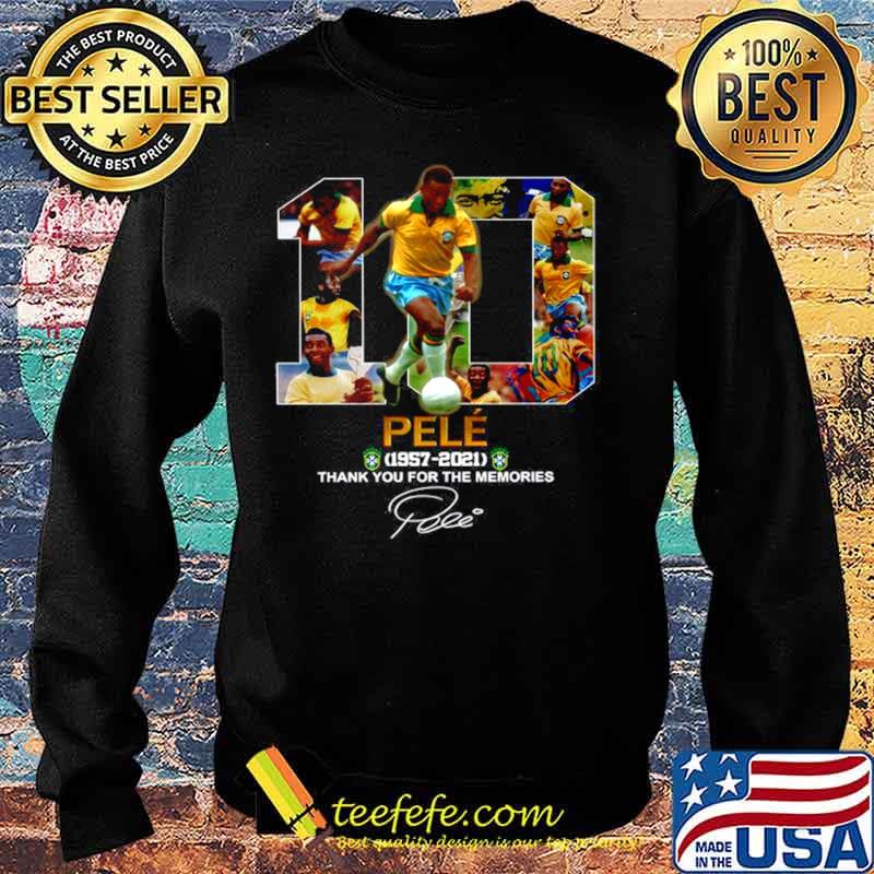 10 Pele 1957 2021 Thank You For The Memories Signature Sweater 10 Pele 1957 2021 Thank You For The Memories Signature Sweater