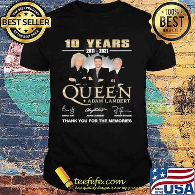 10 Years 2011 2021 Queen Adam Lambert Signature Thank You For The Memories Shirt