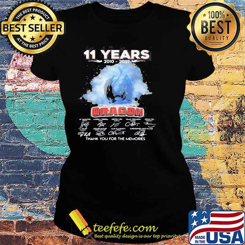 11 years 2010-2021 how ro train your dragon signatures thank you for the memories Ladies tee 11 years 2010-2021 how ro train your dragon signatures thank you for the memories Ladies tee