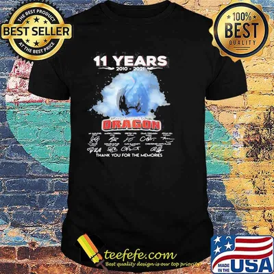 11 years 2010-2021 how ro train your dragon signatures thank you for the memories shirt