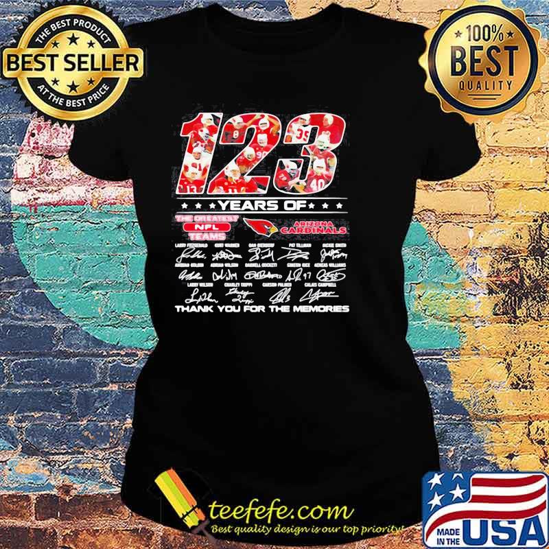 123-years of The Greatest NFL Teams Arizon Cardinals Thank You For The Memories Signatures 2021 Shirt Ladies tee 123-years of The Greatest NFL Teams Arizon Cardinals Thank You For The Memories Signatures 2021 Shirt Ladies tee