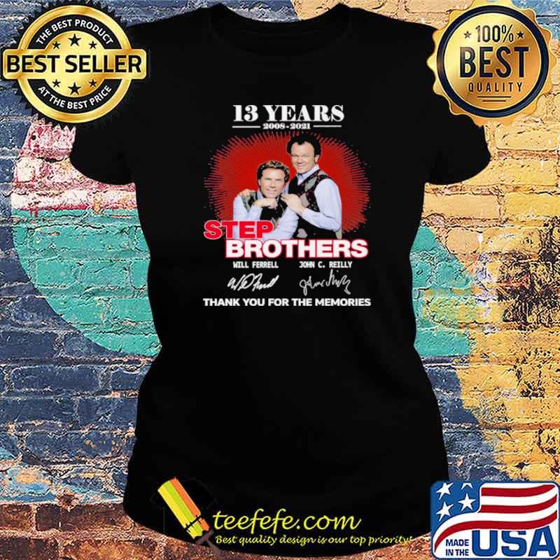 13 Years 2008 2021 Step Brothers Signatures Thank You For The Memories Shirt Ladies tee 13 Years 2008 2021 Step Brothers Signatures Thank You For The Memories Shirt Ladies tee