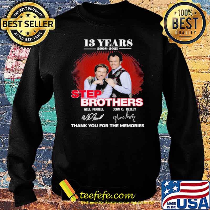 13 Years 2008 2021 Step Brothers Signatures Thank You For The Memories Shirt Sweater 13 Years 2008 2021 Step Brothers Signatures Thank You For The Memories Shirt Sweater