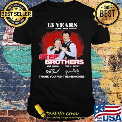 13 Years 2008 2021 Step Brothers Signatures Thank You For The Memories Shirt