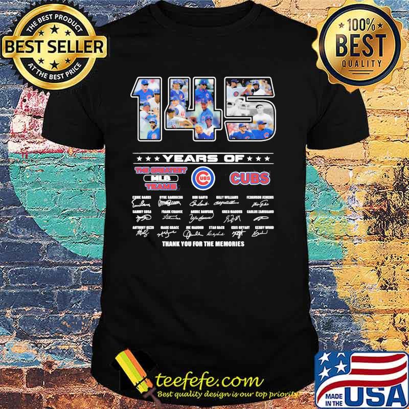 145 Years Of Chicago Cubs Thank You For The Memories Signature Shirt