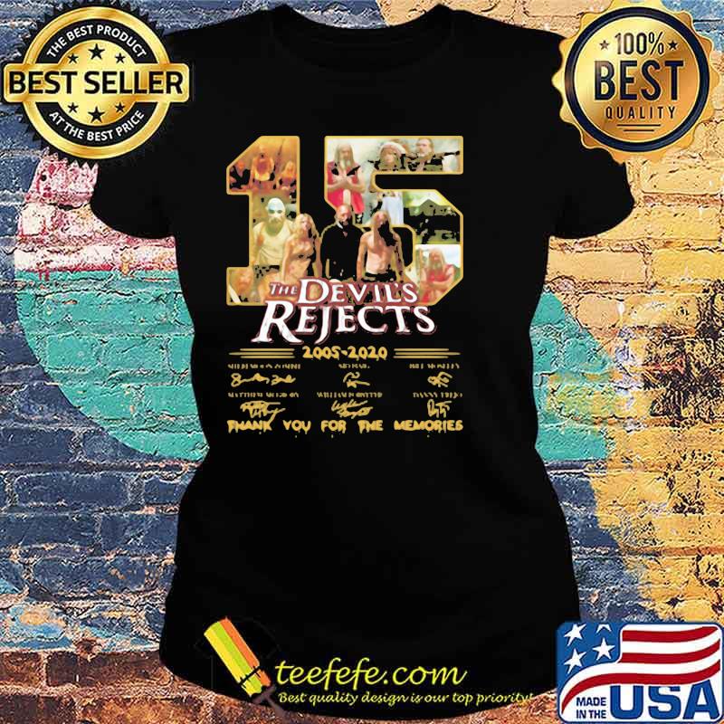 15 The Devil39S Rejects 2005 2020 Thank You For The Memories Signature Shirt Ladies tee 15 The Devil39S Rejects 2005 2020 Thank You For The Memories Signature Shirt Ladies tee