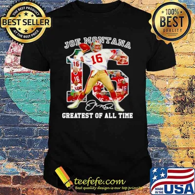 16 Joe Montana greatest of all time signature NFl shirt