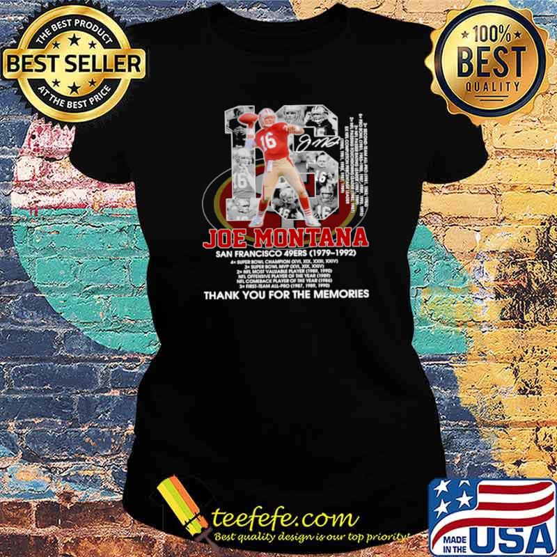 16 Joe Montana San Francisco 49Ers 1979 1992 Thank You For The Memories Shirt Ladies tee 16 Joe Montana San Francisco 49Ers 1979 1992 Thank You For The Memories Shirt Ladies tee