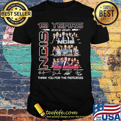 18 Years 2003 2021 NCIS Los Angeles New Orleans Thank You For The Memories Signature Shirt