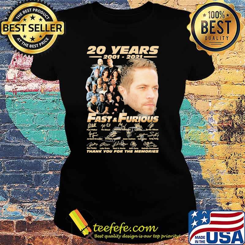 20 Years 2001 2021 Fast & Furious Thank You For The Memories Signature Shirt Ladies tee 20 Years 2001 2021 Fast & Furious Thank You For The Memories Signature Shirt Ladies tee
