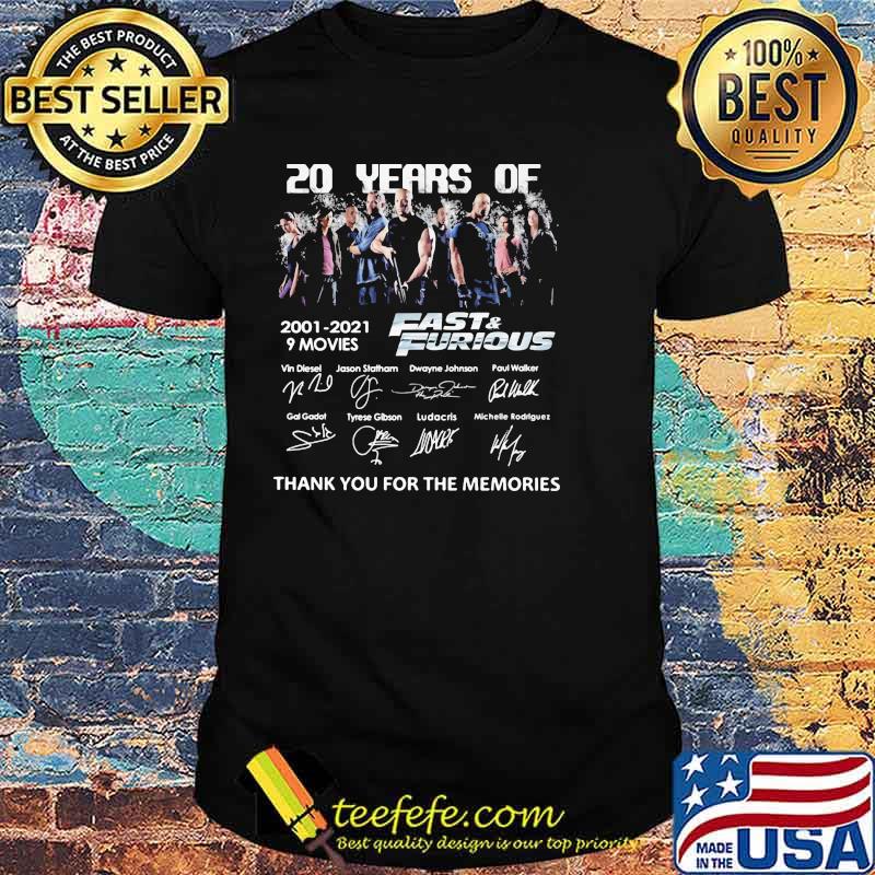 20 Years Of 2001 2021 9 Movies Fast And Furious Signature Thank You For The Memories Shirt