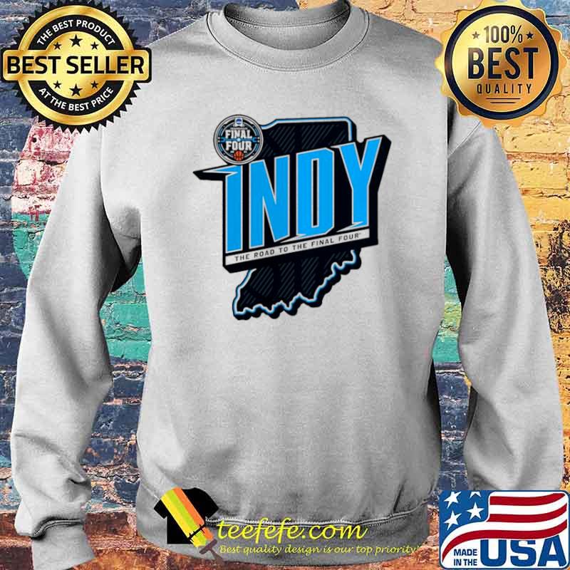 2021 NCAA Men’s Basketball Tournament March Madness Indy the road to the final four Sweater 2021 NCAA Men’s Basketball Tournament March Madness Indy the road to the final four Sweater