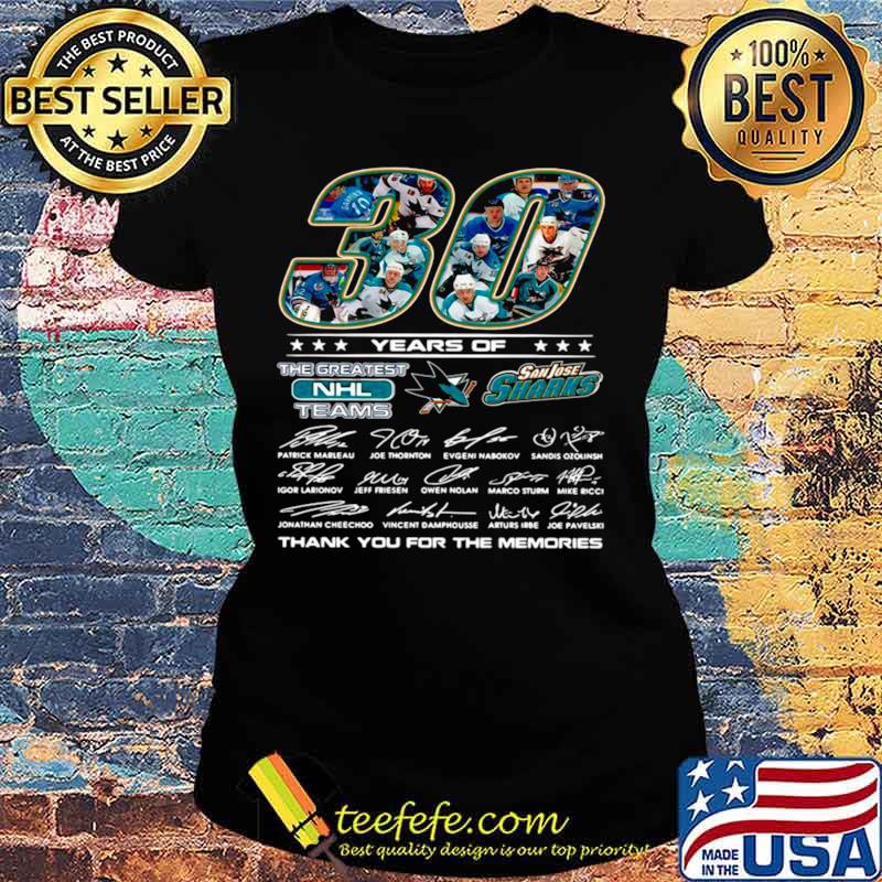 30 years of San Jose Sharks the greatest NHL teams thank you for the memories signatures Ladies tee 30 years of San Jose Sharks the greatest NHL teams thank you for the memories signatures Ladies tee