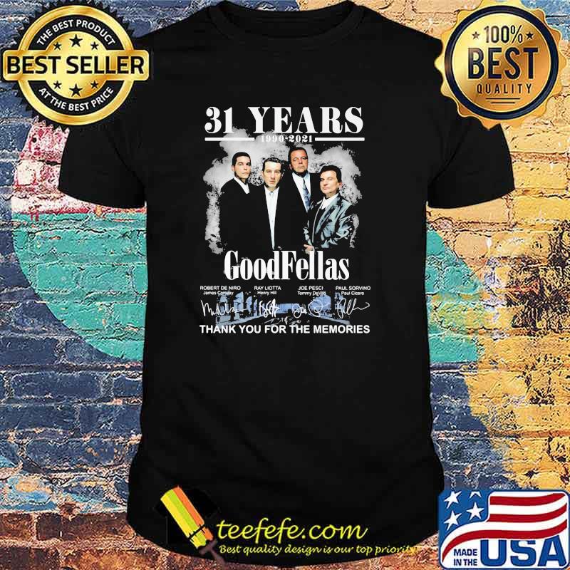 31 Years 1990 2021 Goodfellas Thank You For The Memories Signature Shirt