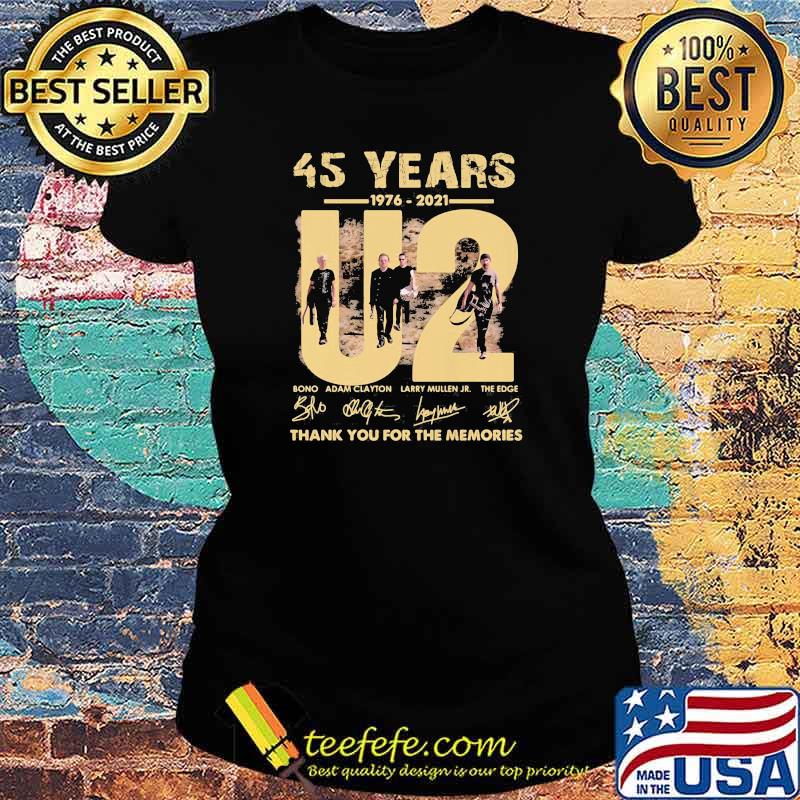 45 Years 1976 2021 U2 Thank You For The Memories Signature Shirt Ladies tee 45 Years 1976 2021 U2 Thank You For The Memories Signature Shirt Ladies tee