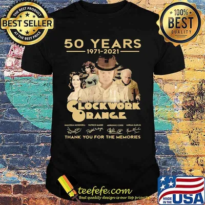 50 Years 1971 2021 Clockwork Orange Thank You For The Memories Signature Shirt