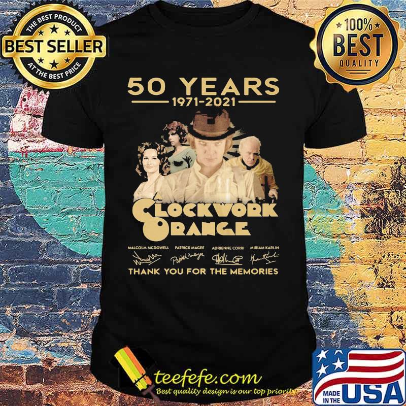 50 Years 1971 2021 Clockwork Orange Thank You For The Memories Signature Shirt 50 Years 1971 2021 Clockwork Orange Thank You For The Memories Signature Shirt