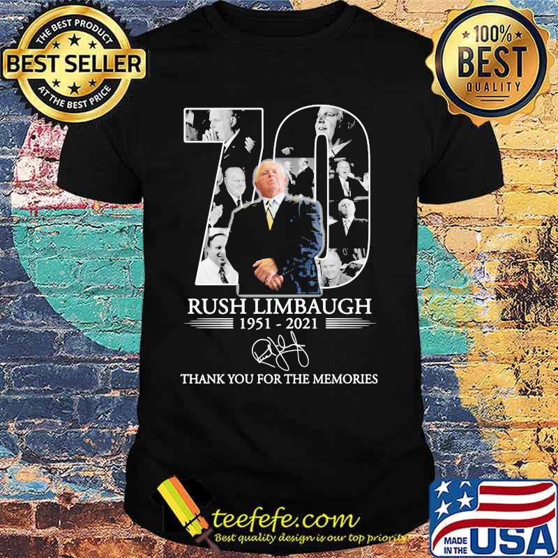 70 Years 1951 2021 Rush Limbaugh Thank You For The Memories Shirt