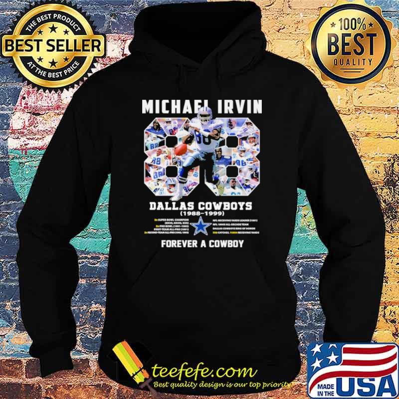 88 Michael Irvin Dallas Cowboys 1998 1999 Forever A Cowboy Shirt Hoodie 88 Michael Irvin Dallas Cowboys 1998 1999 Forever A Cowboy Shirt Hoodie