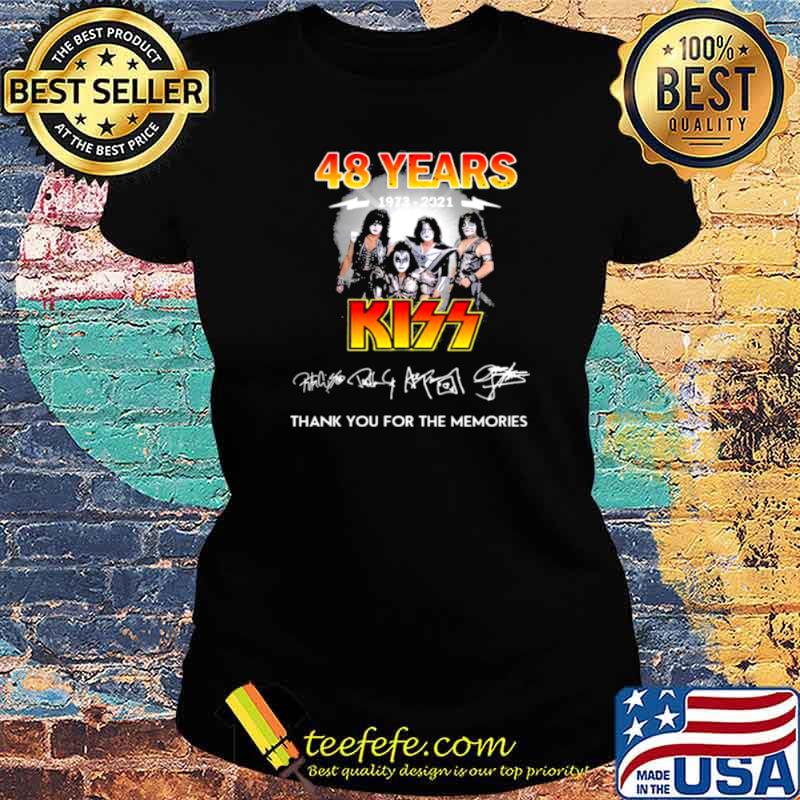 48 Years 1973 2021 Kiss Thank You For The Memories Signature Shirt Ladies tee 48 Years 1973 2021 Kiss Thank You For The Memories Signature Shirt Ladies tee
