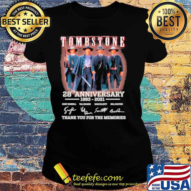 28th Anniversary 1993 2021 Of Tombstone Signatures Thanks For The Memories Ladies tee 28th Anniversary 1993 2021 Of Tombstone Signatures Thanks For The Memories Ladies tee