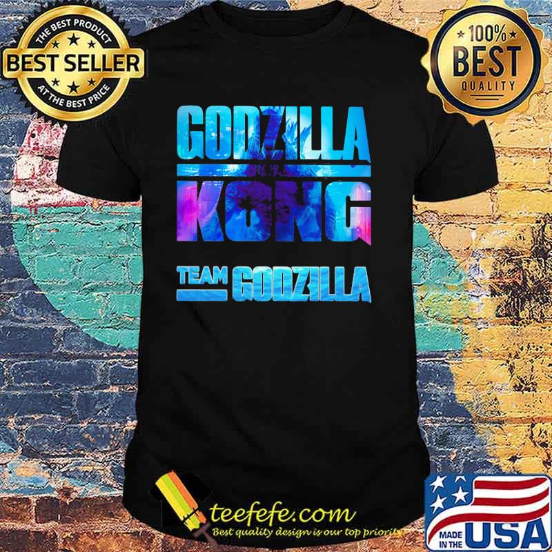 Godzilla Vs Kong Team Godzilla Shirt Godzilla Vs Kong Team Godzilla Shirt