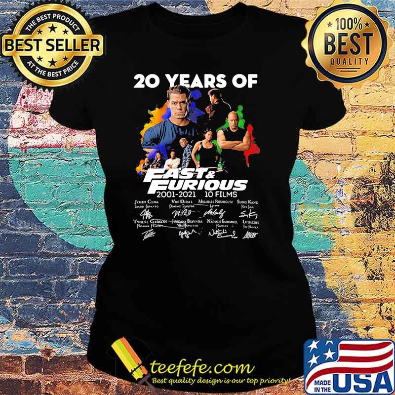 20 Years Of Fast And Furious 2001 2021 10 Films Signatures Shirt Ladies tee 20 Years Of Fast And Furious 2001 2021 10 Films Signatures Shirt Ladies tee