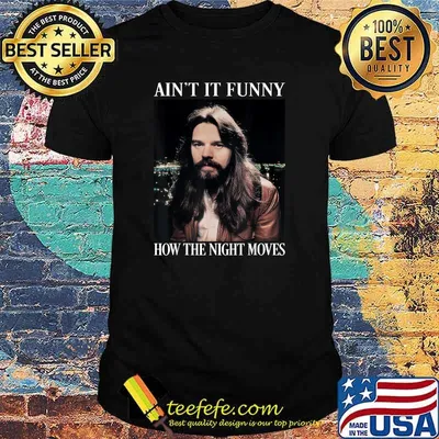 Aint it funny bow the night moves rock and roll legends live forever shirt