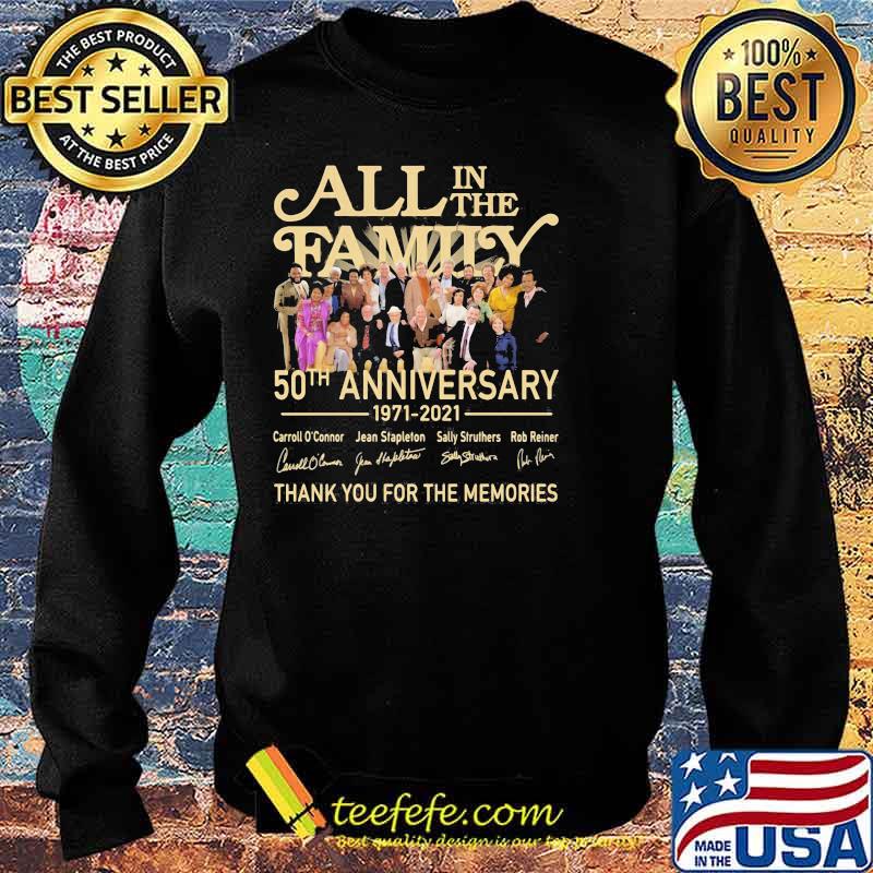 All In The Family 50th Anniversary 1971 2021 Thank You For The Memories Signature Shirt Sweater All In The Family 50th Anniversary 1971 2021 Thank You For The Memories Signature Shirt Sweater