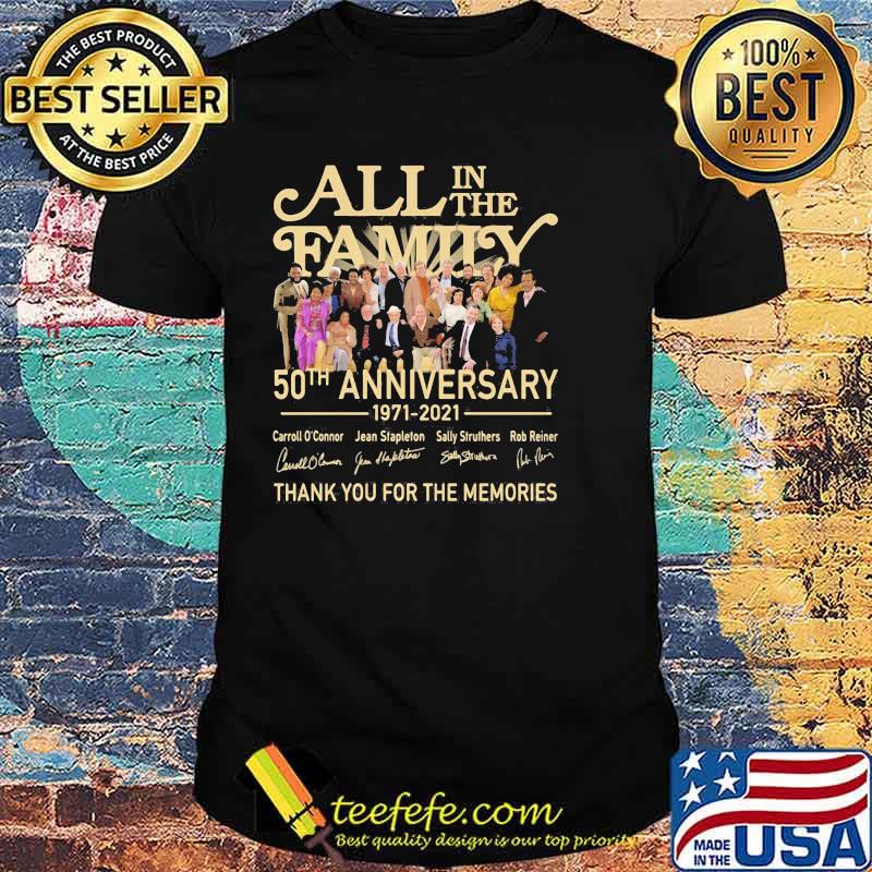 All In The Family 50th Anniversary 1971 2021 Thank You For The Memories Signature Shirt