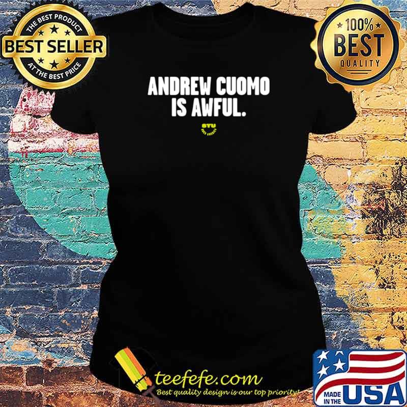 Andrew Cuomo Is Awful Ladies tee Andrew Cuomo Is Awful Ladies tee