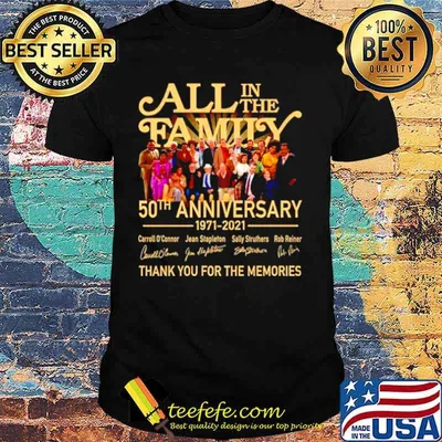 50 years of All In The Family 1971 2021 thank you for the memories shirt