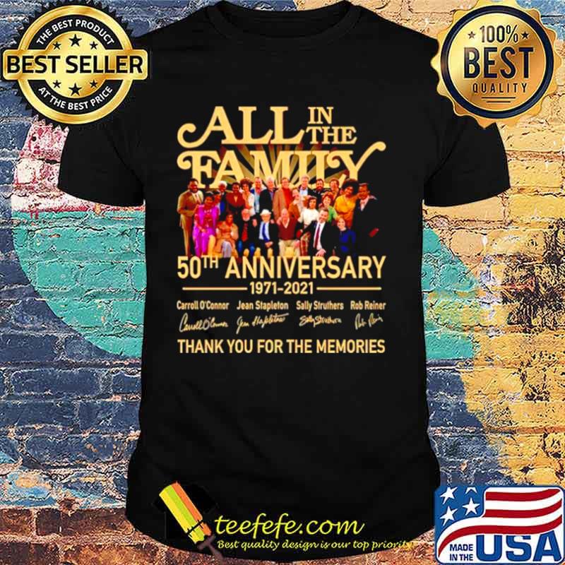 50 years of All In The Family 1971 2021 thank you for the memories shirt