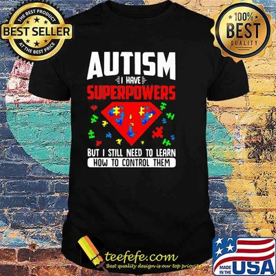 Autism I Have Superpowers But I Still Need To Learn How To Control Them Superman Shirt