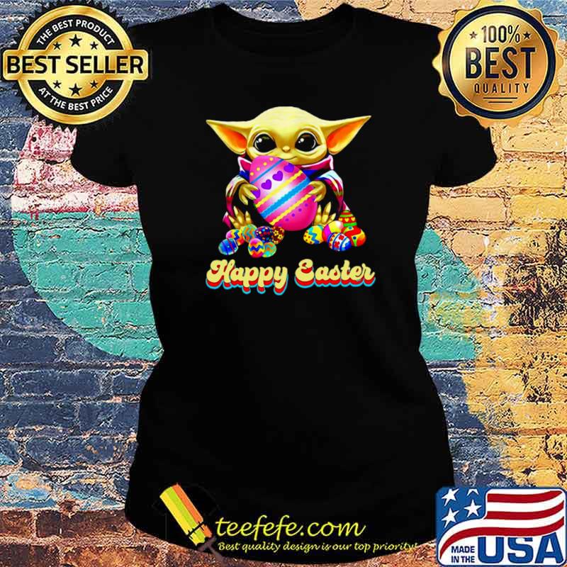 Baby Yoda Hug Easter Egg Happy Easter 2021 Ladies tee Baby Yoda Hug Easter Egg Happy Easter 2021 Ladies tee