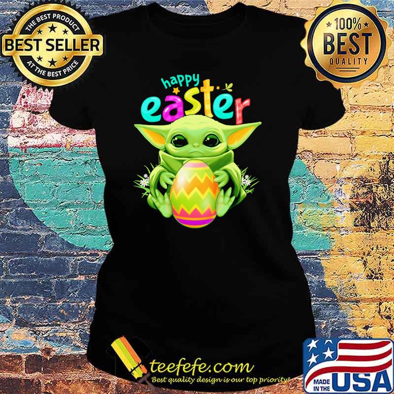 Baby Yoda Hug Egg Happy Easter Day Shirt Ladies tee Baby Yoda Hug Egg Happy Easter Day Shirt Ladies tee
