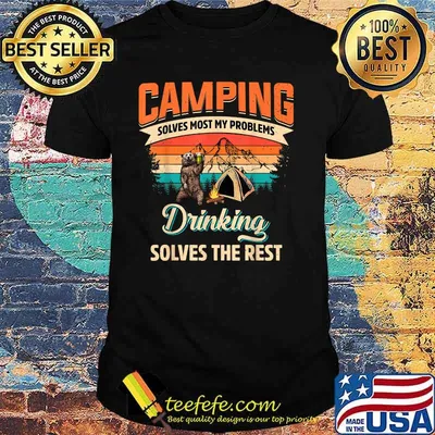 Bear Camping Solves Most Of My Problems Drinking Solves The Rest Vintage Shirt