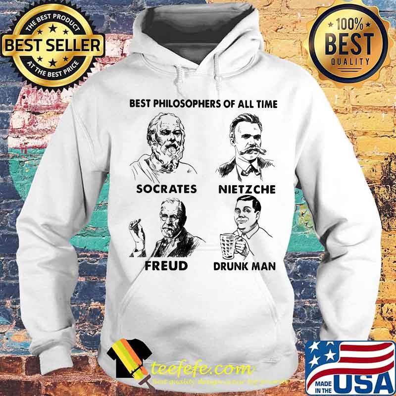 Best Philosophers Of All Time Socrates Nietzche Freud Drunk Man Shirt Hoodie Best Philosophers Of All Time Socrates Nietzche Freud Drunk Man Shirt Hoodie
