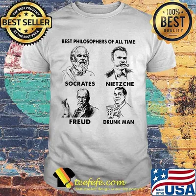 Best Philosophers Of All Time Socrates Nietzche Freud Drunk Man Shirt