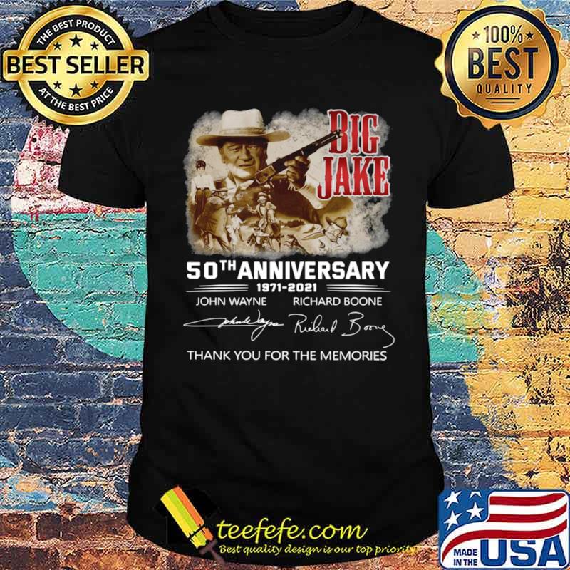 Big Jake 50th Anniversary 1971 2021 Signatures Thank You For The Memories Shirt