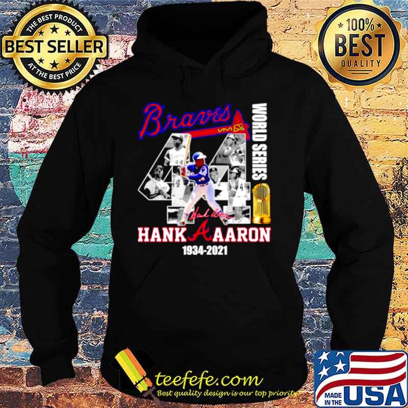 Braves 44 World Series Hank Aaron 1934 2021 Hoodie Braves 44 World Series Hank Aaron 1934 2021 Hoodie
