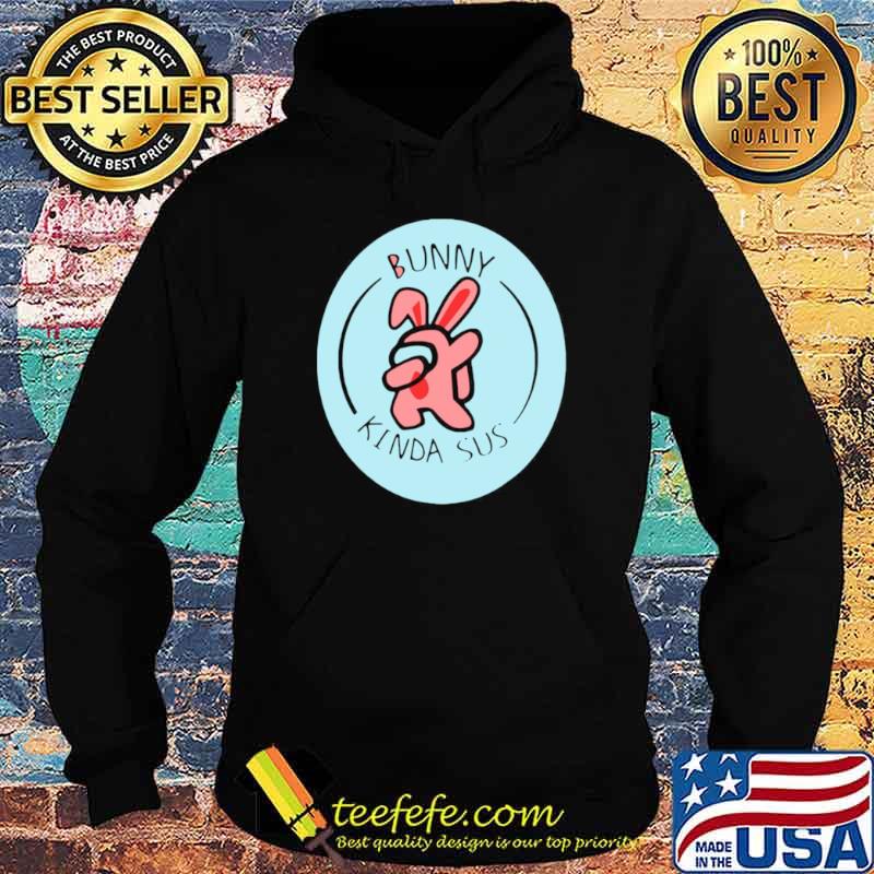 Bunny Among Us Easter Day Hoodie Bunny Among Us Easter Day Hoodie