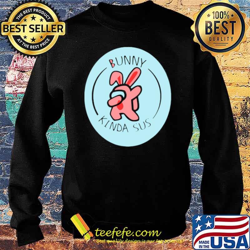 Bunny Among Us Easter Day Sweater Bunny Among Us Easter Day Sweater