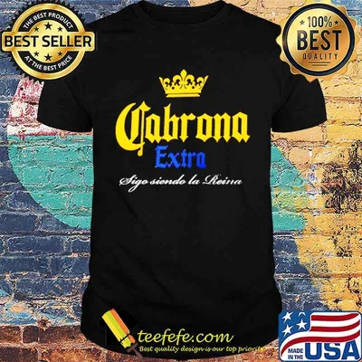 Cabrona Extra Sigo Siendo La Reina Shirt