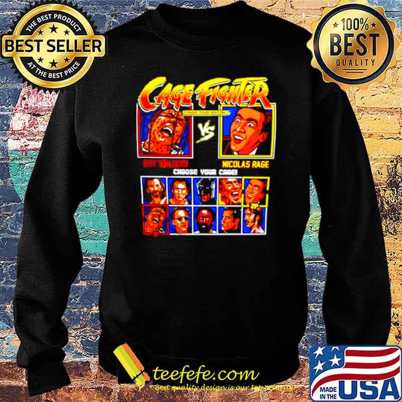 Cage Fighter not the bees vs Nicolas Rage choose your cage Sweater Cage Fighter not the bees vs Nicolas Rage choose your cage Sweater