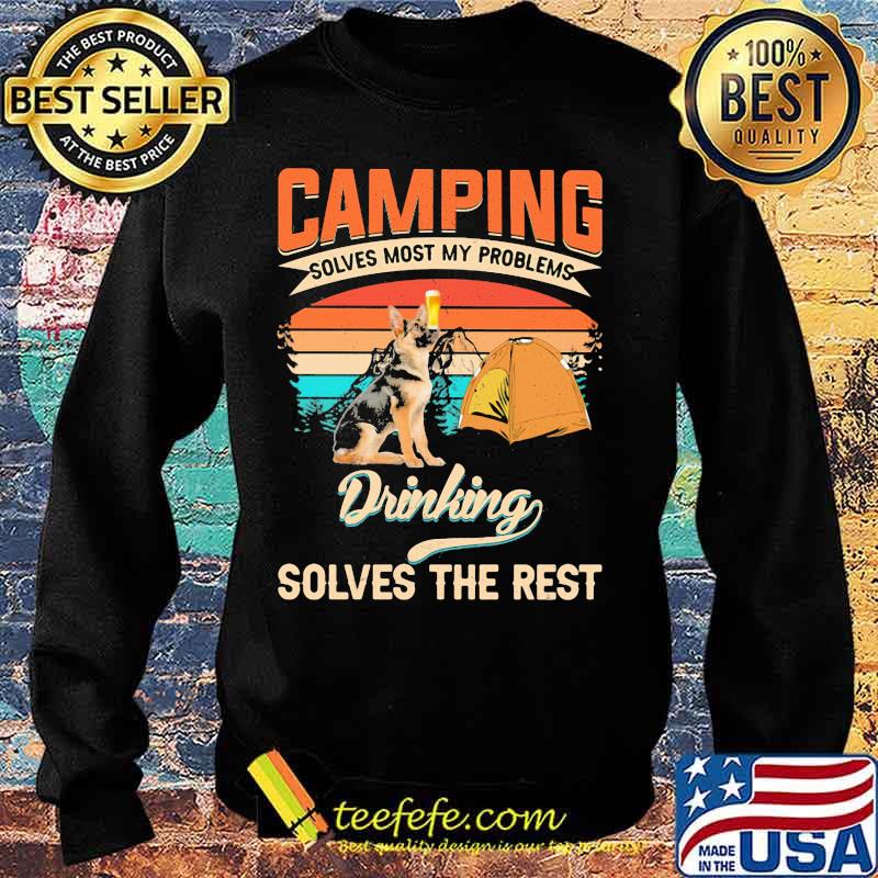 Camping Solves Most My Problems Drinking Solves The Rest Vintage Shirt Sweater Camping Solves Most My Problems Drinking Solves The Rest Vintage Shirt Sweater