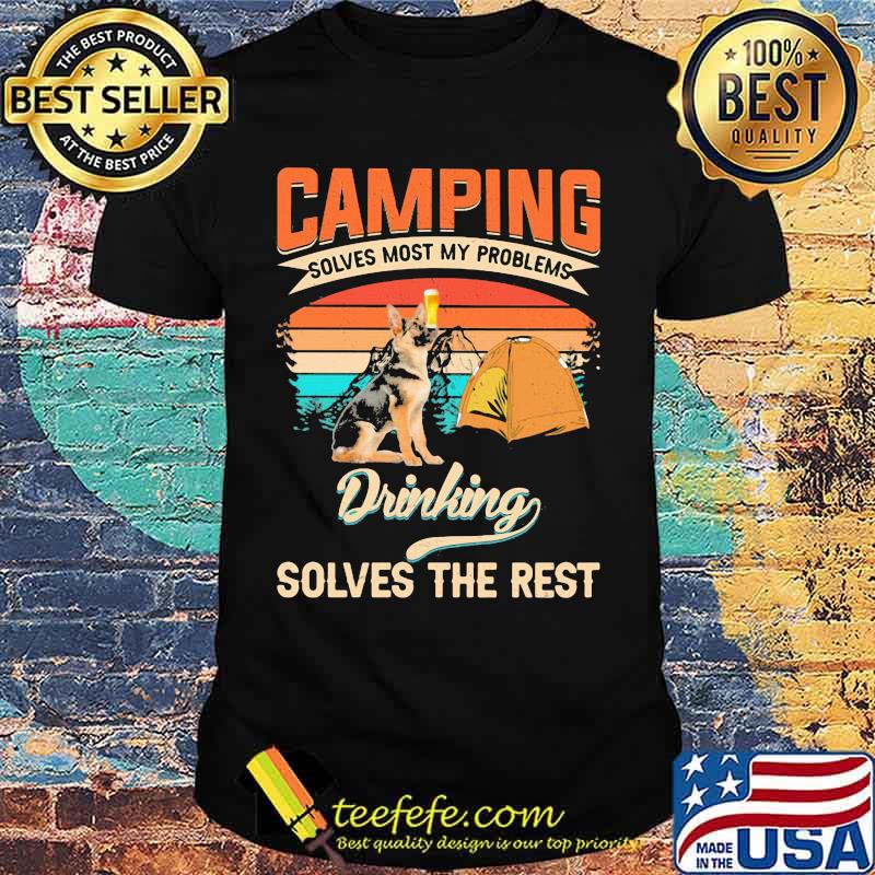 Camping Solves Most My Problems Drinking Solves The Rest Vintage Shirt
