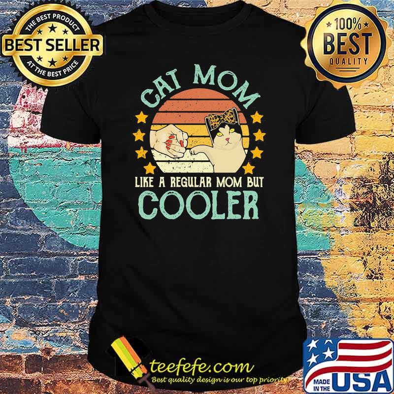 Cat Mom Like A Regular Mom But Cooler Vintage Shirt